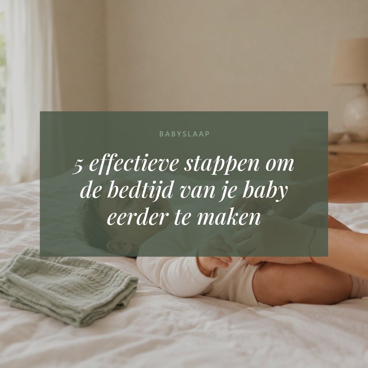 5 effectieve stappen om de bedtijd van je baby eerder te maken